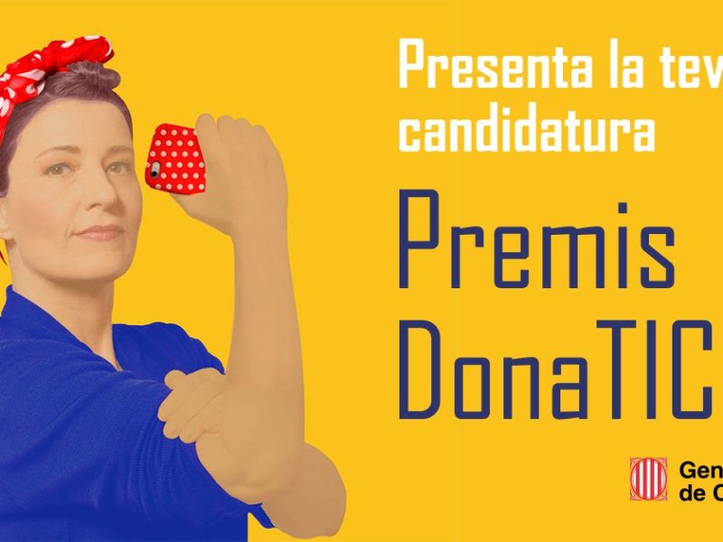 Ets dona? Presenta’t als #PremisDonaTIC!